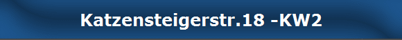 Katzensteigerstr.18 -KW2