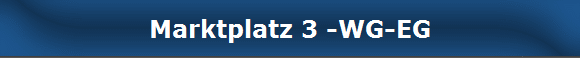 Marktplatz 3 -WG-EG