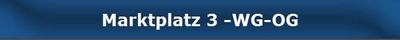 Marktplatz 3 -WG-OG