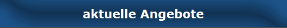 aktuelle Angebote